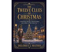 THE TWELVE CLUES OF CHRISTMAS: A Small-Town Sheriff, a Skeptical Baker, and a Killer on Their Guest List