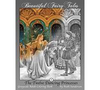 The Twelve Dancing Princesses: Grayscale Adult Coloring Book: Volume 1