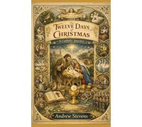 The Twelve Days of Christmas: A Catholic Journey