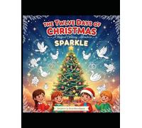 The Twelve Days of Christmas Sparkle: A Magical Coloring Adventure!