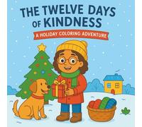 The Twelve Days of Kindness: A Holiday Coloring Adventure