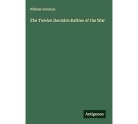 The Twelve Decisive Battles of the War