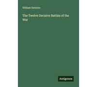The Twelve Decisive Battles of the War