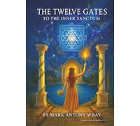 The Twelve Gates: to the Inner Sanctum