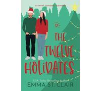 The Twelve Holidates: a Sweet Christmas RomCom Novella