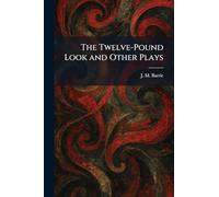 The Twelve-Pound Look and Other Plays