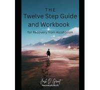 The Twelve Step Guide and Workbook: for Recovery from Alcoholism