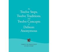 The Twelve Steps, Twelve Traditions, and Twelve Concepts of Debtors (Tascabile)