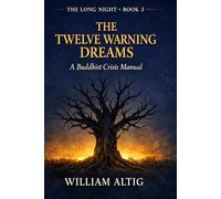 THE TWELVE WARNING DREAMS: A Buddhist Crisis Manual