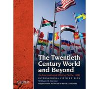 The Twentieth Century and Beyond: An International History Since 1900, International Fifth Edition