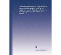 The twentieth century biographical dictionary of notable Americans (Vol.10)