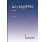 The twentieth century biographical dictionary of notable Americans (Vol.8)