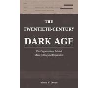 The Twentieth-Century Dark Age: The Organisations Behind Mass Killing and Repression