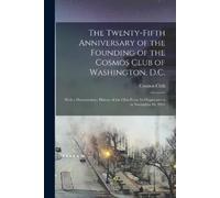The Twenty-fifth Anniversary of the Founding of the Cosmos Club of W (Tascabile)