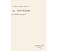 The "Twenty-Seventh": A Regimental History