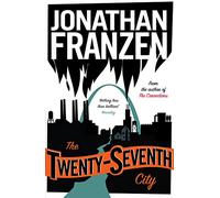 The Twenty-Seventh City: A Provocative Political Thriller About Power and Conspiracy in St. Louis