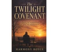 The Twilight Covenant: Exposing the Hidden Crisis of Aging and Abandonment