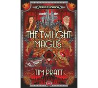 The Twilight Magus: An Arkham Horror Novel: 3