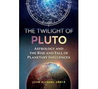 John Michael Greer The Twilight of Pluto (Tascabile)
