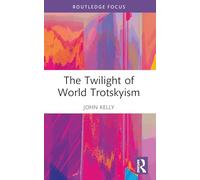 The Twilight of World Trotskyism