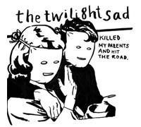 Twilight Sad The - Killed My Parents And Hit The