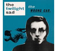 The Twilight Sad - The Wrong Car