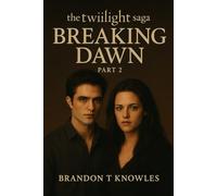 The Twilight Saga: Breaking Dawn Part 2: A cinematic celebration of love, legacy, and Twilight epic finale