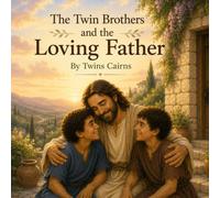 The Twin Brothers and the Loving Father