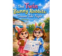 The twin bunny rabbits: Dreams Take Flight