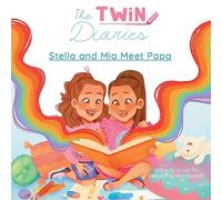 The Twin Diaries - Stella and Mia Meet Papa