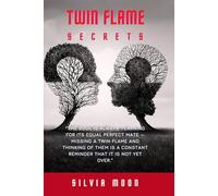 The Twin Flame Book of Secrets: Truths Only Twin Flames Understand