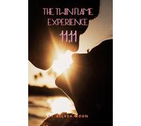 The Twin Flame Experience 11:11: All You Need to Know