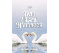 The Twin Flame Handbook: The Ultimate Guide to Twin Flames: 5