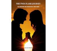 The Twin Flame Journey: The Awakening and Separation of Twin Flames