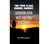 The Twin Flame Runner Journey: Answering Your Most Pressing Questions!: 5