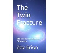 The Twin Fracture: The Unsettling Dawn of Difference: 1