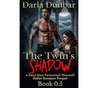 The Twin’s Shadow - Book 0.5: A Fated Mate Paranormal Werewolf Shifter Romance Prequel