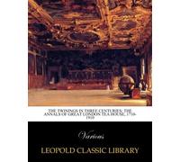 The Twinings in three centuries: The annals of Great London Tea House, 1710-1910