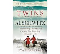 The Twins of Auschwitz: The inspiring true story of a young girl surviving Mengele's hell