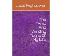 The Twist And Winding Turns Of My Life