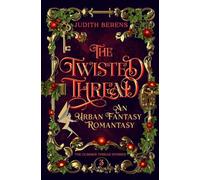 The Twisted Thread: A Witchy Love-Triangle Contemporary Romantasy: 3