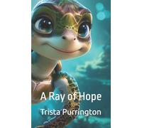 The Twisted Turtle Adventures: A Ray of Hope: 1