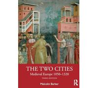 The Two Cities: Medieval Europe 1050-1320