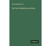 The Two Civilizations an Oration