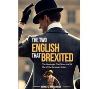 The Two English That Brexited: The Ideologies That Drove the UK Out of the European Union