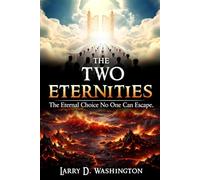 The Two Eternities (The Eternal Choice No One Can Escape)