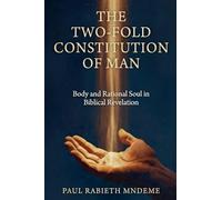 The Two-Fold Constitution of Man