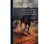The Two-Fold Slavery of the United States