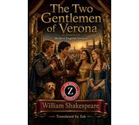 The Two Gentlemen of Verona (Modern English Version): Easy to Read | Full Play in Modern English