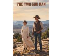 The Two-Gun Man: The Classic Edition
